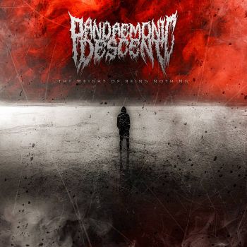 Pandaemonic Descent - The Weight of Being Nothing (2026)