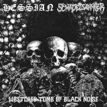 Schadelsammler / Hessian - Wretched Tomb of Black Noise (2026)