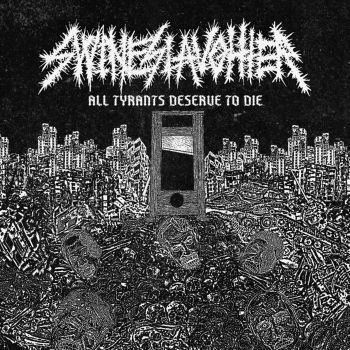Swineslaughter - All Tyrants Deserve to Die (2026)