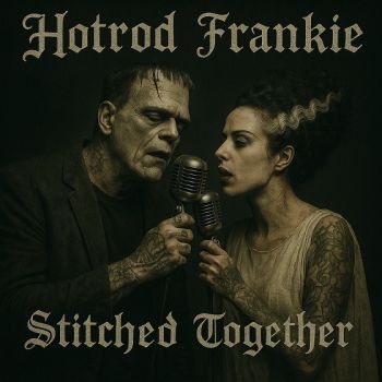 HotRod Frankie - Stitched Together (2025)
