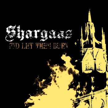 Shargaas - And Let Them Burn (2026)