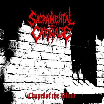Sacramental Carnage - Chapel of the Blind (2026)