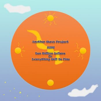 Another Wave Project - Ten Million Dollars Or Everything Will Be Fine (2026)