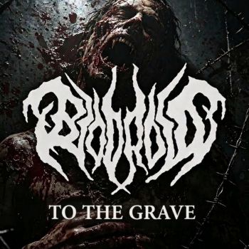 Biodroid - To the Grave (2026)