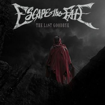 Escape The Fate - The Last Goodbye (2026)