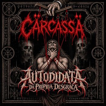 Carcassa - Autodidata da Propria Desgraca (2026)