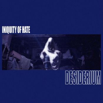 Iniquity of Hate - Desiderium (2026)