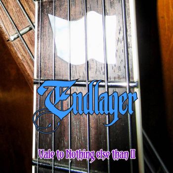 Endlager - Vale to Nothing Else Than II (2026)