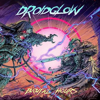 Droidglow - Brutal Hours (2026)