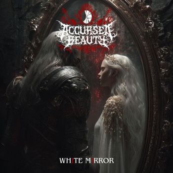 Accursed Beauty - White Mirror (2026)