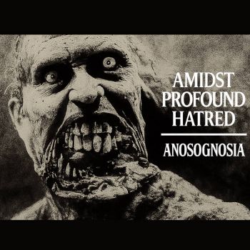 Amidst Profound Hatred - Anosognosia (2025)