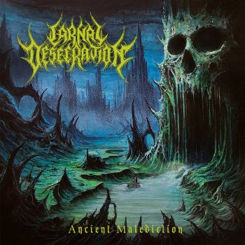Carnal Desecration - Ancient Malediction (2026)