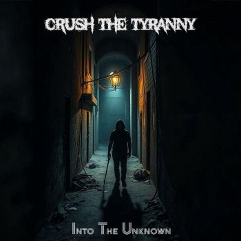 Crush the Tyranny - Into the Unknown (2026)