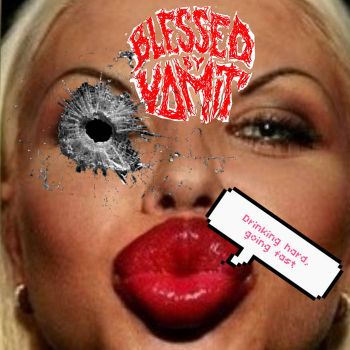 Blessed by Vomit - Drinking Hard, Going Fast (2026)