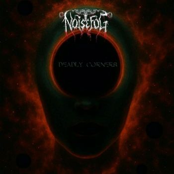 Noisefog - Deadly Corners (2026)
